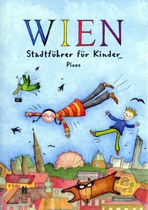 Wien. Stadtführer für Kinder de Sybille Vogel