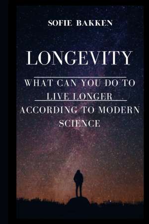 LONGEVITY de Sofie Bakken