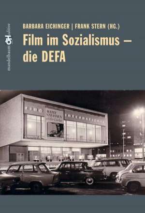 Film im Sozialismus - Die DEFA de Barbara Eichinger