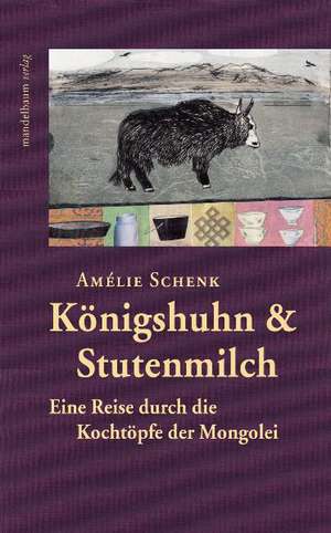 Königshuhn & Stutenmilch de Amélie Schenk