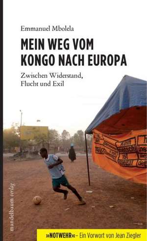 Mein Weg vom Kongo nach Europa de Emmanuel Mbolela