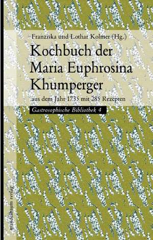 Kochbuch der Maria Euphrosina Khumperger de Franziska Kolmer