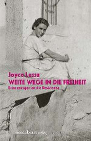 Weite Wege in die Freiheit de Joyce Lussu