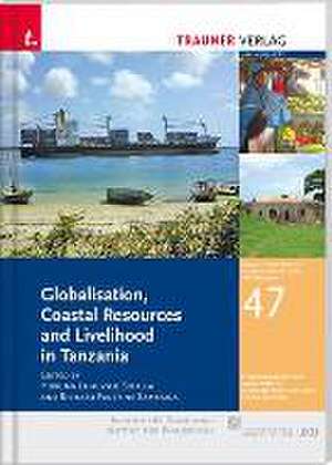 Globalisation, Coastal Resources and Livelihood in Tanzania de Huruma Luhuvilo Sigalla