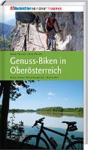 Genuss-Biken in Oberösterreich de Sabine Neuweg