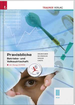 Praxisblicke - Betriebs- und Volkswirtschaft III HLW de Rainer Krumhuber