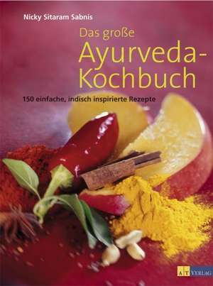 Das große Ayurveda-Kochbuch de Nicky Sitaram Sabnis