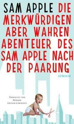 Die merkwürdigen aber wahren Abenteuer des Sam Apple nach der Paarung de Sam Apple