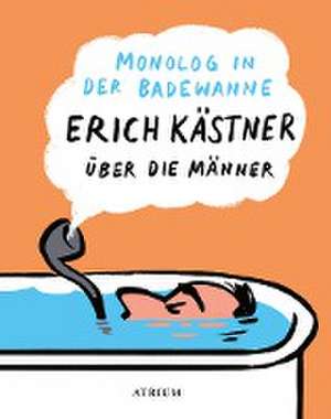 Monolog in der Badewanne de Erich Kästner