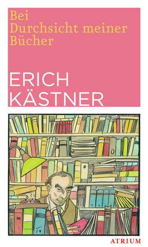 Bei Durchsicht meiner Bücher de Erich Kästner