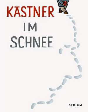 Kästner im Schnee de Erich Kästner