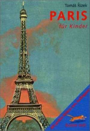 Komm mit! Paris für Kinder de Tomas Rizek