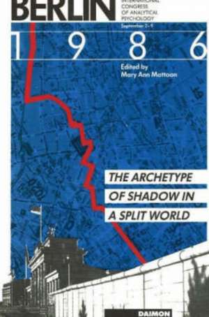 Berlin 1986. The Archetype of Shadow in a split World de Mary A Mattoon