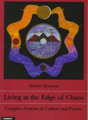 Living at the Edge of Chaos de Helene Shulman