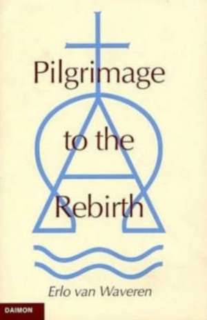 Pilgrimage to the Rebirth de Erlo van Waveren