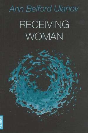 Receiving Woman de Ann Belford Ulanov