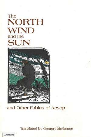 North Wind & the Sun: and Other Fables of Aesop de Gregory McNamee