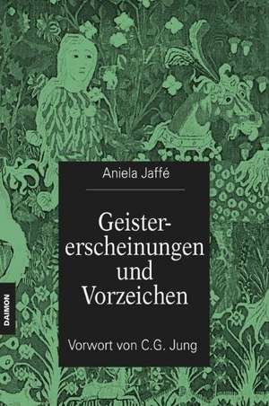 Geistererscheinungen und Vorzeichen de Aniela Jaffé