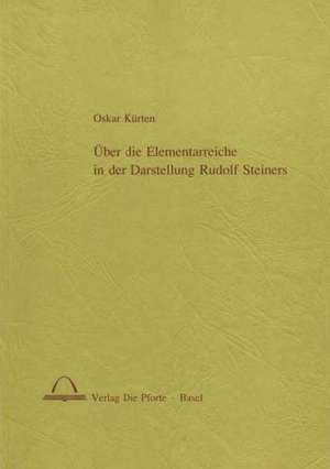 Über die Elementarreiche in der Darstellung Rudolf Steiners de Oskar Kürten