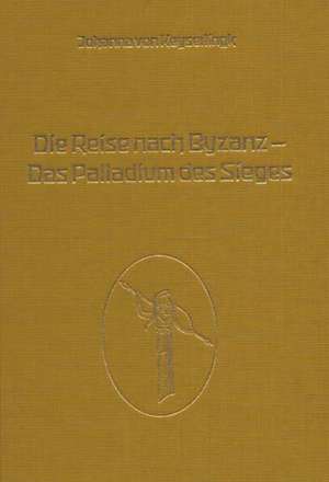 Die Reise nach Byzanz de Johanna Gräfin von Keyserlingk