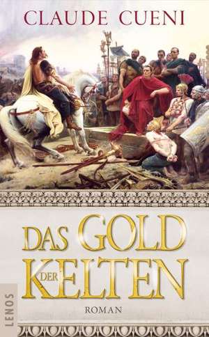 Das Gold der Kelten de Claude Cueni