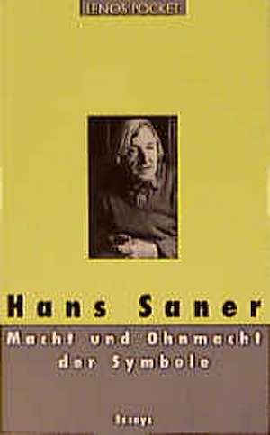 Macht und Ohnmacht der Symbole de Hans Saner