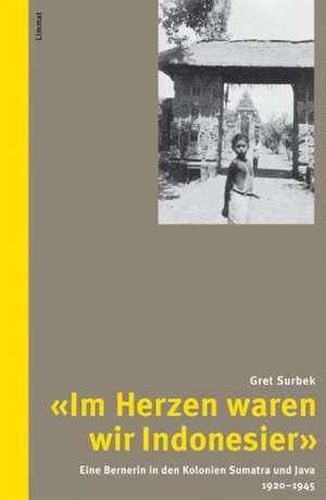 "Im Herzen waren wir Indoniesier" de Gret Surbek