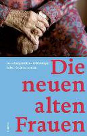 Die neuen alten Frauen de Marie-Louise Ries