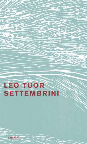 Settembrini. Leben und Meinungen de Leo Tuor