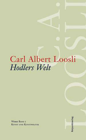 Hodlers Welt de Carl A. Loosli