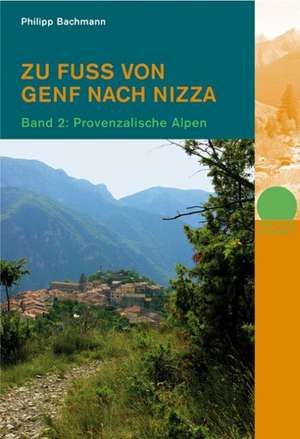 Zu Fuss von Genf nach Nizza 2 de Philipp Bachmann