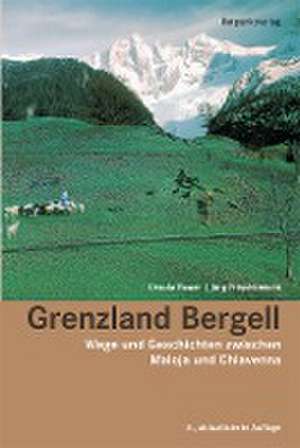 Grenzland Bergell de Ursula Bauer