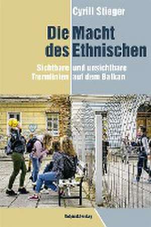 Die Macht des Ethnischen de Cyrill Stieger