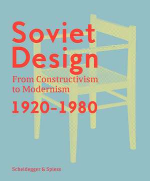 Soviet Design – From Constructivism To Modernism 1920–1980 de Kristina Krasnyanskaya