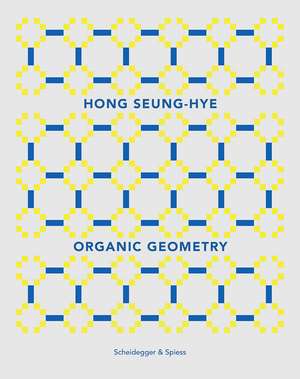 Hong Seung-Hye: Organic Geometry de Beck Jee-Sook