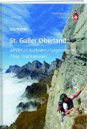 Klettern St. Galler Oberland de Thomas Wälti