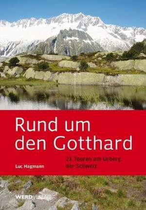 Rund um den Gotthard de Luc Hagmann