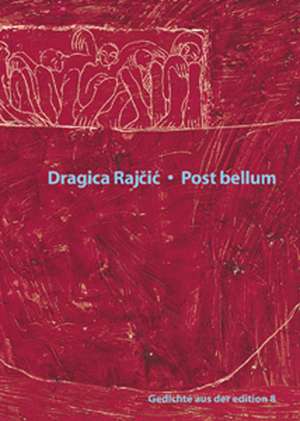 Post bellum de Dragica Rajcic