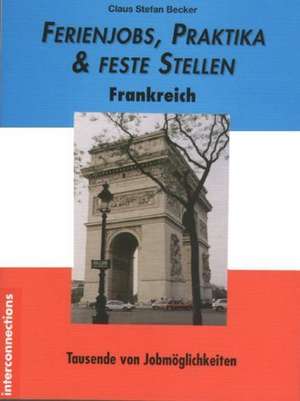 Ferienjobs, Praktika, Austausch. Frankreich de Georg Beckmann