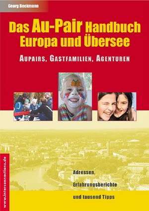 Au-Pair - Handbuch. Europa und Übersee de Georg Beckmann