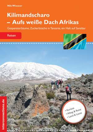 Kilimandscharo - Aufs weiße Dach Afrikas de Nils Wiesner