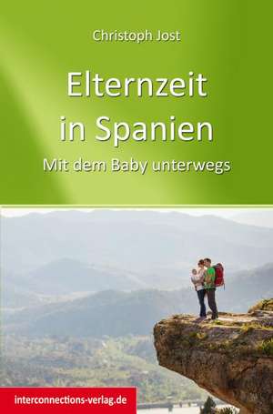 Elternzeit in Spanien de Christoph Jost