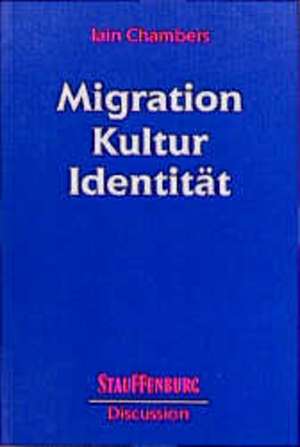 Migration, Kultur, Identität de Iain Chambers