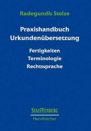 Praxishandbuch Urkundenübersetzung de Radegundis Stolze