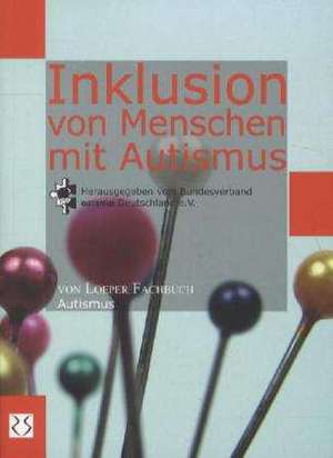 Inklusion von Menschen mit Autismus de . . Bundesverband zur Förderung von Menschen mit Autismus e. V.