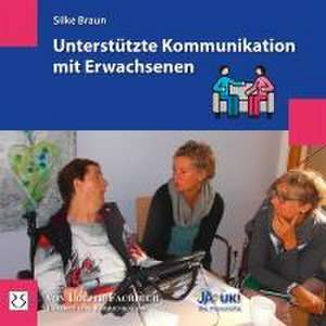 Unterstützte Kommunikation mit Erwachsenen de Silke Braun