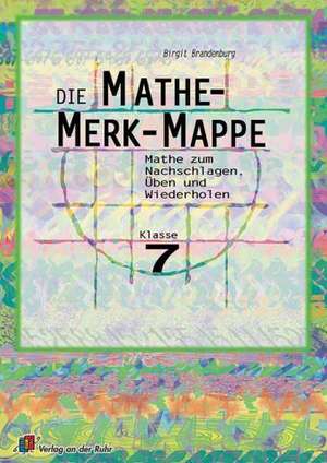 Die Mathe-Merk-Mappe. Klasse 7 de Birgit Brandenburg