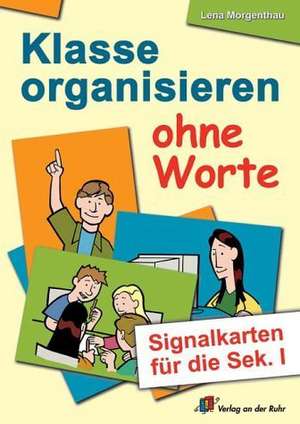 Klasse organisieren ohne Worte de Lena Morgenthau