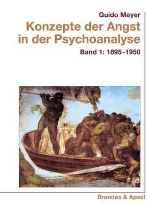 Konzepte der Angst in der Psychoanalyse 1 de Guido Meyer