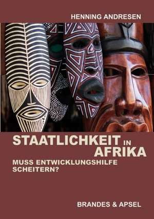 Staatlichkeit in Afrika de Henning Andresen